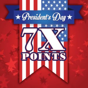President's Day 7X Points